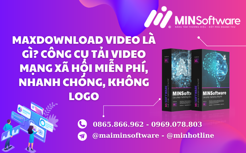 MaxDownload Video Là Gì? Công Cụ Tải Video Mạng Xã Hội Miễn Phí, Nhanh Chóng, Không Logo