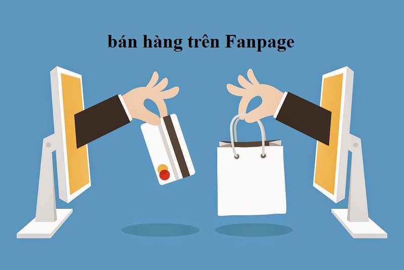 Đặc điểm bán hàng trên fanpage