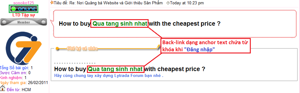 Back-link ở trạng thái “Đăng nhập” Chỉ với một chút kiến thức về Internet thì bất cứ Seoers nào cũng có thể làm được một cách dễ dàng. Back-link ở trạng thái “Đăng nhập” Chỉ với một chút kiến thức về Internet thì bất cứ Seoers nào cũng có thể làm được một cách dễ dàng.